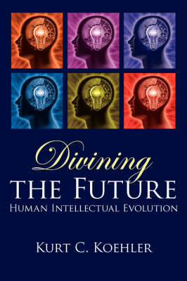 Divining the Future - Kurt C Koehler