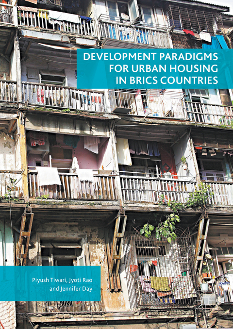 Development Paradigms for Urban Housing in BRICS Countries - Piyush Tiwari, Jyoti Rao, Jennifer Day