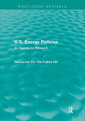 U.S. Energy Policies (Routledge Revivals) - Resources For The Future Ltd