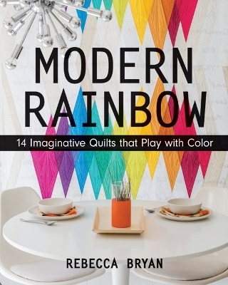 Modern Rainbow - Rebecca Bryan