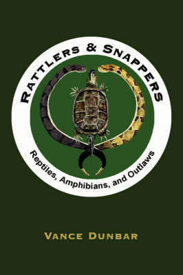Rattlers and Snappers - Vance Dunbar