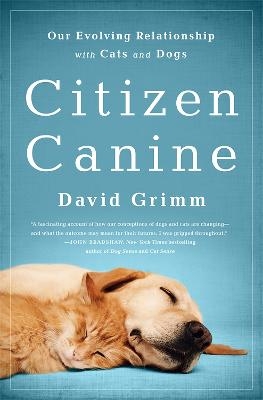 Citizen Canine - David Grimm