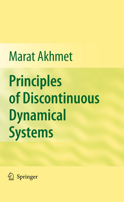 Principles of Discontinuous Dynamical Systems - Marat Akhmet