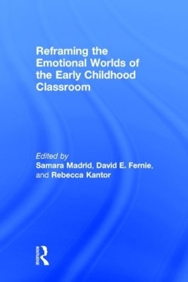 Reframing the Emotional Worlds of the Early Childhood Classroom - 