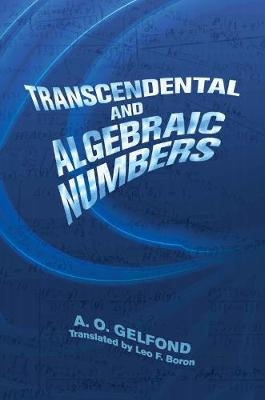 Transcendental and Algebraic Numbers - A.O. Gelfond