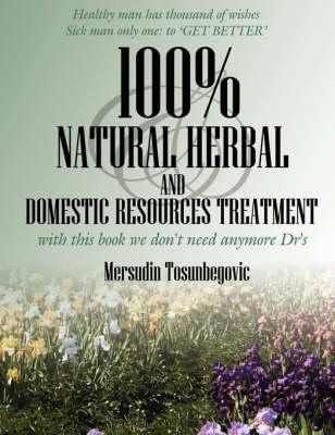 100% Natural Herbal and Domestic Resources Treatment - Mersudin Tosunbegovic