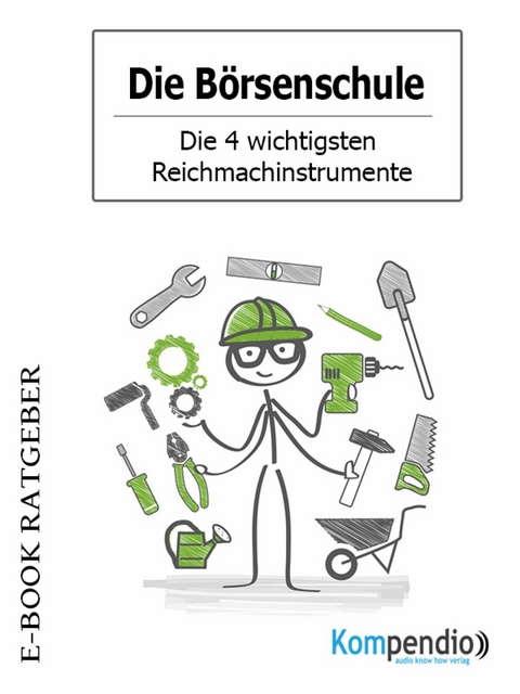 Die B&ouml;rsenschule - Die 4 wichtigsten Reichmachinstrumente - Adam White