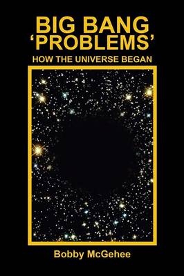 Big Bang Problems - Bobby McGehee