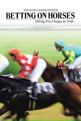 Betting on Horses - Utilising Price Changes for Profit