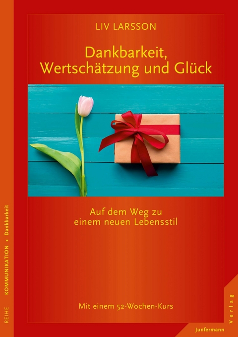 Dankbarkeit, Wertschätzung und Glück - Liv Larsson