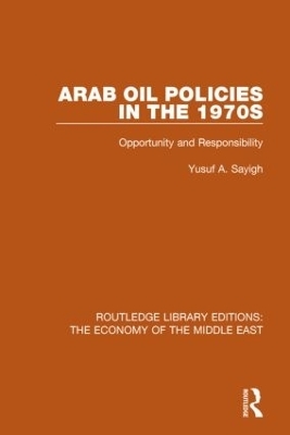 Arab Oil Policies in the 1970s - Yusuf Sayigh