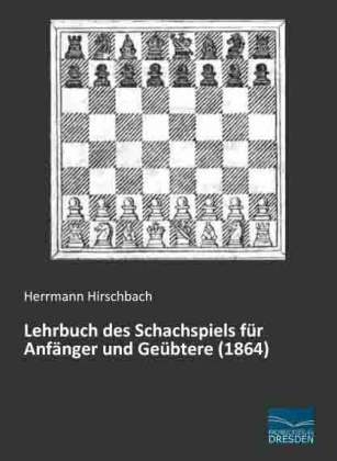 Lehrbuch des Schachspiels für Anfänger und Geübtere (1864)