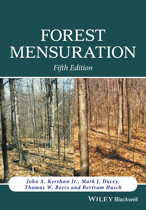 Forest Mensuration - John A. Kershaw, Mark J. Ducey, Thomas W. Beers, Bertram Husch