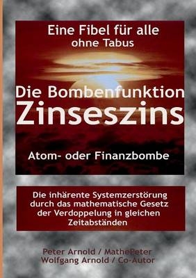 Die Bombenfunktion Zinseszins - Peter Arnold, Wolfgang Arnold