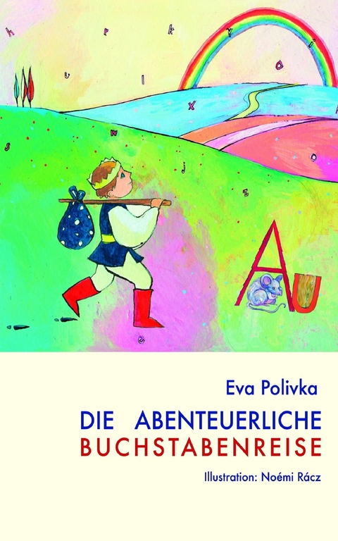 Die abenteuerliche Buchstabenreise -  Eva Polivka