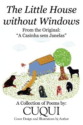 The Little House without Windows -  Cuqui