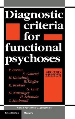 Diagnostic Criteria for Functional Psychoses - P. Berner, E. Gabriel, H. Katschnig, W. Kieffer, K. Koehler