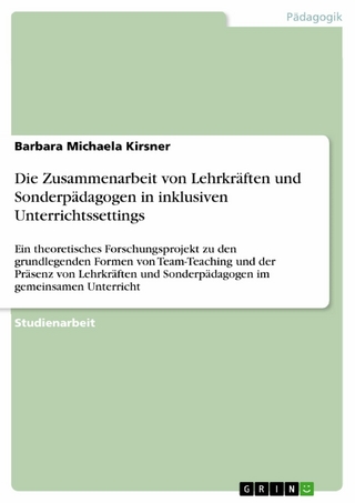 Die Zusammenarbeit von Lehrkräften und  Sonderpädagogen in inklusiven Unterrichtssettings