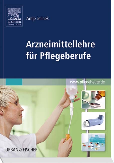 Arzneimittellehre f&uuml;r Pflegeberufe - Antje Jelinek