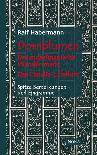 Dornblumen - Der muselmanische Wandersmann - Das Claudia-Libellum