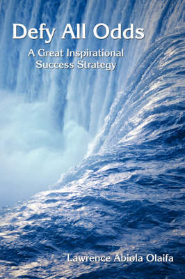 Defy All Odds - Lawrence Abiola Olaifa