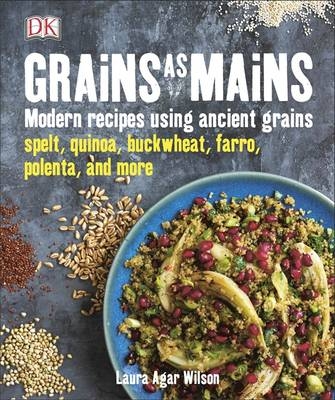 Grains As Mains - Laura Agar Wilson