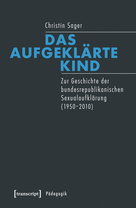 Das aufgekl&auml;rte Kind - Christin Sager