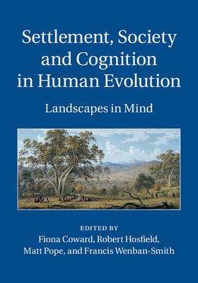 Settlement, Society and Cognition in Human Evolution