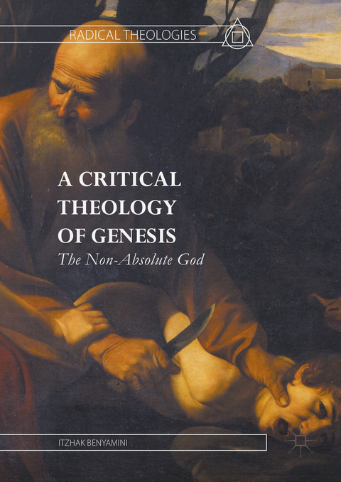 A Critical Theology of Genesis - Itzhak Benyamini