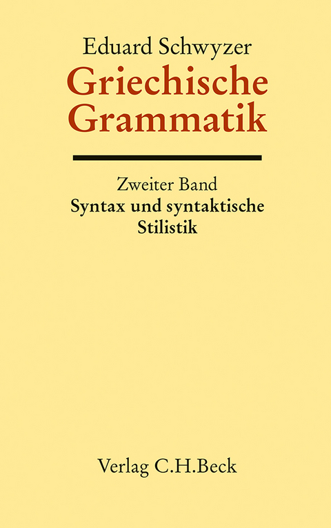 Griechische Grammatik Bd. 2: Syntax und syntaktische Stilistik - Eduard Schwyzer, Albert Debrunner