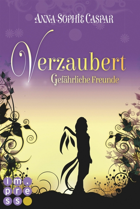 Verzaubert 2: Gef&auml;hrliche Freunde - Anna-Sophie Caspar