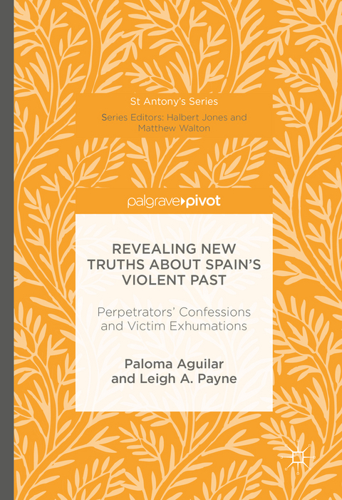 Revealing New Truths about Spain's Violent Past - Paloma Aguilar, Leigh A. Payne
