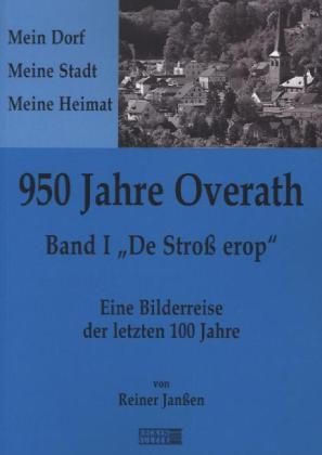 950 Jahre Overath - Eine Bilderreise der letzten 100 Jahre