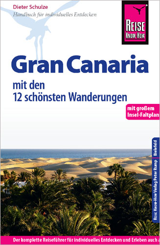 Reise Know-How Gran Canaria mit den zw&ouml;lf sch&ouml;nsten Wanderungen und Faltplan - Dieter Schulze