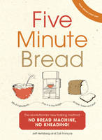 Five Minute Bread -  Zoe Francois,  Jeffrey Hertzberg