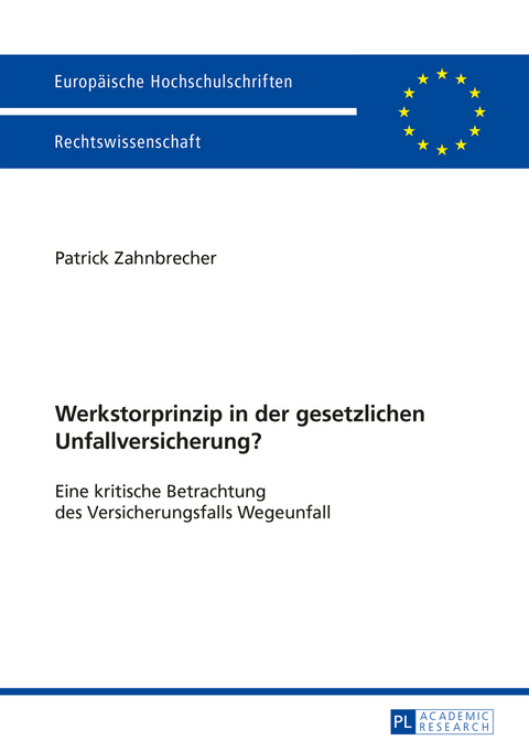 Werkstorprinzip in der gesetzlichen Unfallversicherung? - Patrick Zahnbrecher