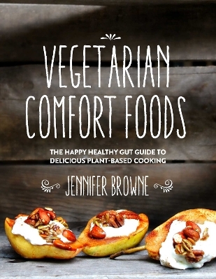 Vegetarian Comfort Foods - Jennifer Browne