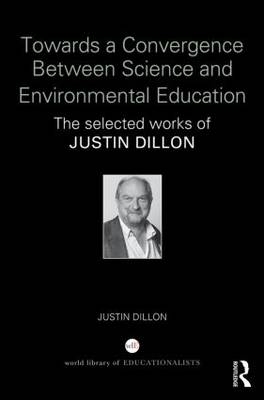 Towards a Convergence Between Science and Environmental Education -  Justin Dillon