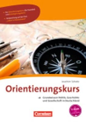 Orientierungskurs - Ausgabe 2016 / A2/B1 - Grundwissen Politik, Geschichte und Gesellschaft in Deutschland