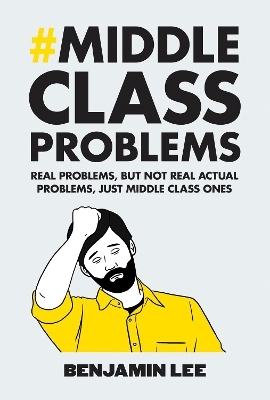 Middle Class Problems - Benjamin Lee