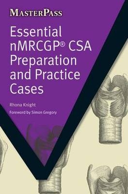 Essential NMRCGP CSA Preparation and Practice Cases -  Rhona Knight