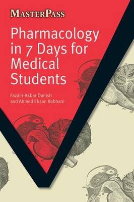 Pharmacology in 7 Days for Medical Students -  Fazal-I-Akbar Danish,  Ahmed Ehsan Rabbani