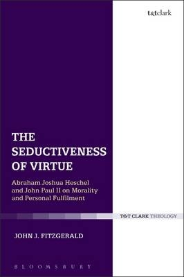 The Seductiveness of Virtue -  Dr John J. Fitzgerald