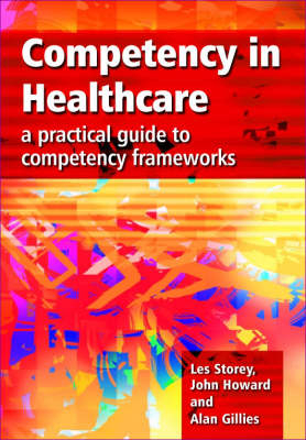 Competency in Healthcare -  Alan Gillies,  John Howard,  Les Storey