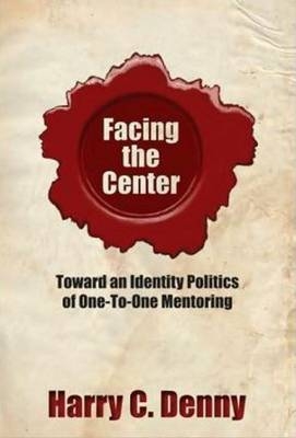 Facing the Center -  Harry C. Denny