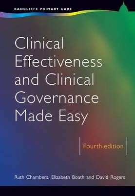 Clinical Effectiveness and Clinical Governance Made Easy -  Elizabeth Boath,  Ruth Chambers,  David Rogers