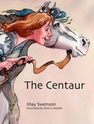 Centaur, The -  May Swenson