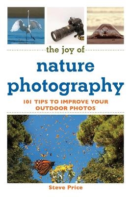 The Joy of Nature Photography - Steve Price
