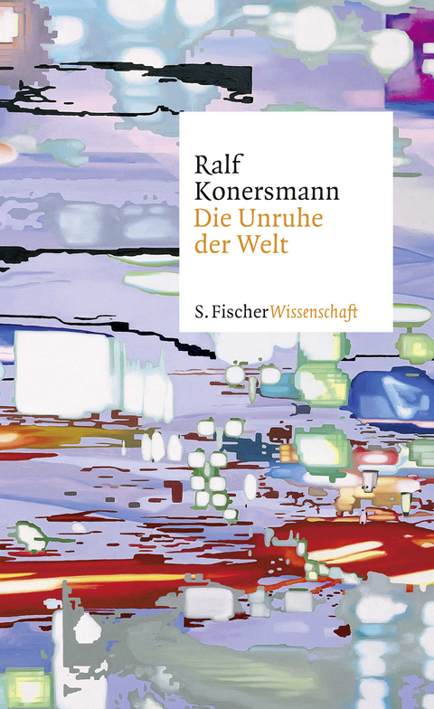 Die Unruhe der Welt - Ralf Konersmann