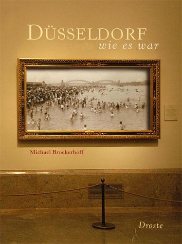 D&uuml;sseldorf wie es war - Michael Brockerhoff